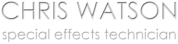 Chris Watson - Special Effects Technician